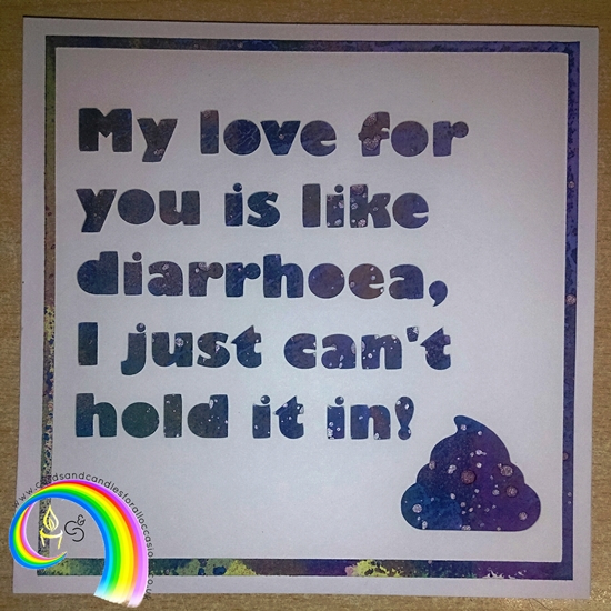 Handcrafted 6x6" Greeting Card - My Love Is Like Diarrhoea - Click Image to Close